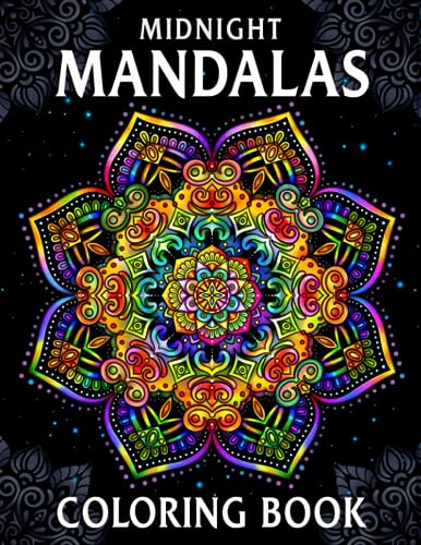 Midnight Mandalas: Coloring Book for Women, Teens, Adults with Stunning Mandala Patterns for Relaxation and Stress Relief von Independently published